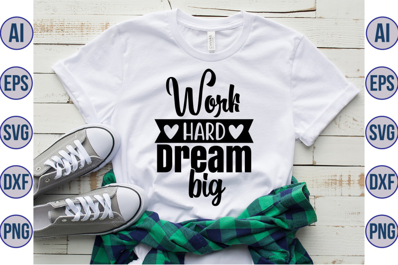 work-hard-dream-big-svg