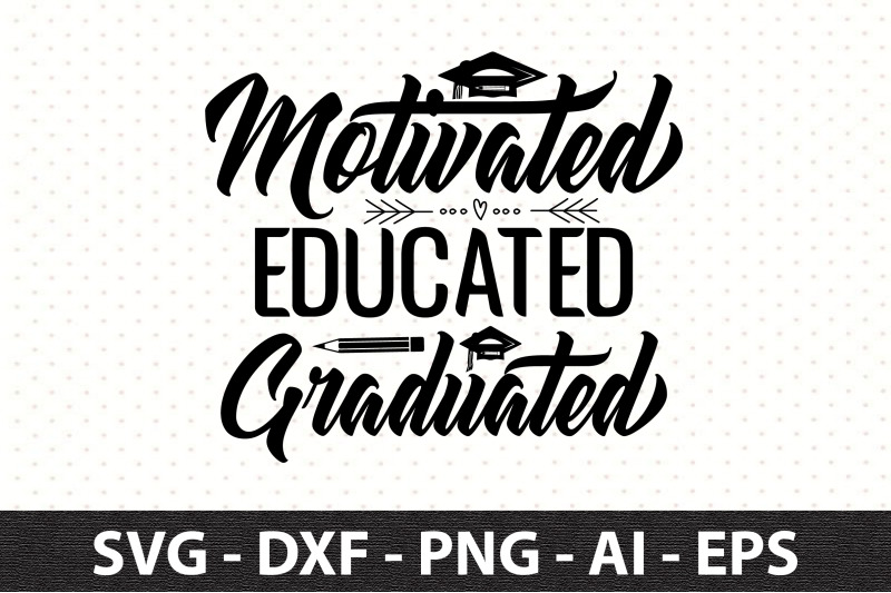 motivated-educated-graduated-svg