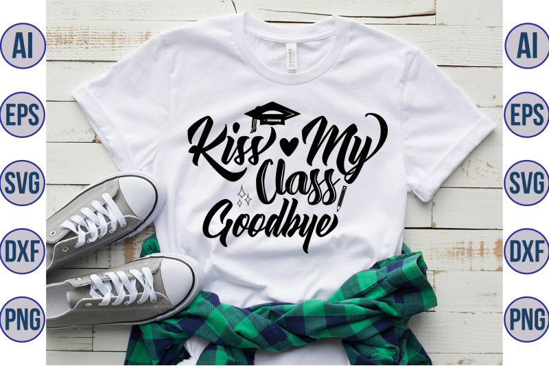 kiss-my-class-goodbye-svg