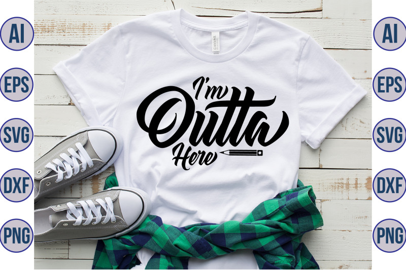 i-039-m-outta-here-svg