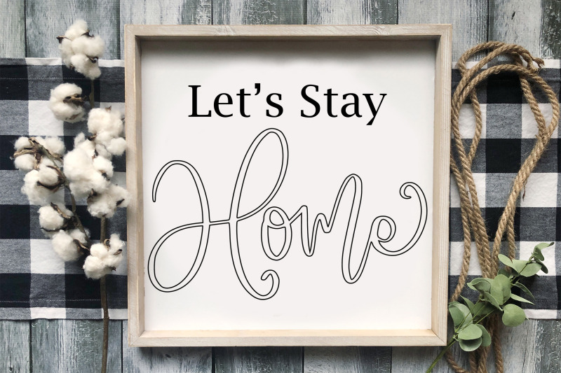 lets-stay-home-svg-farmhouse-sign