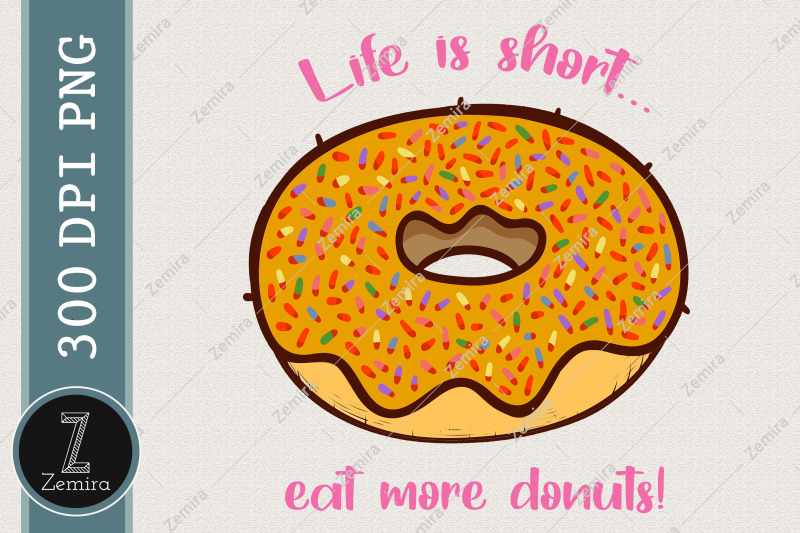 life-is-short-eat-more-donut-lover-png