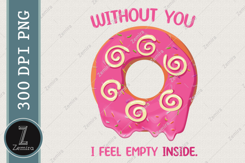 without-you-i-feel-emty-inside-donut