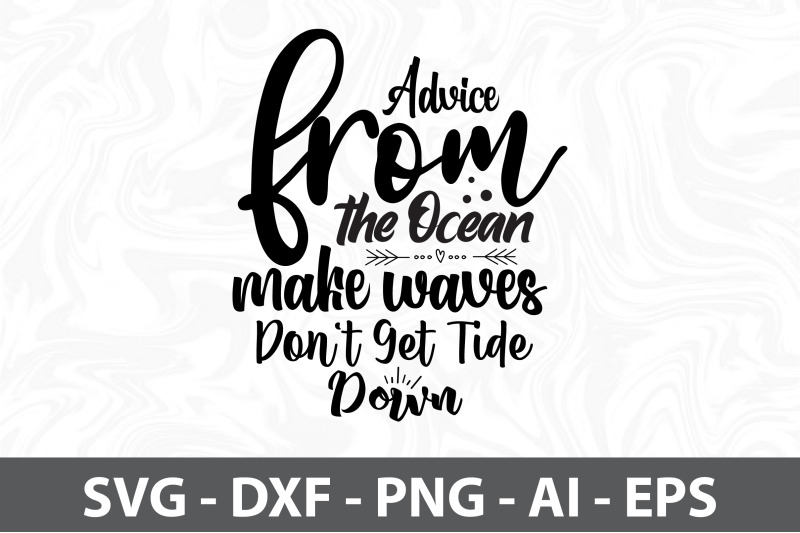 advice-from-the-ocean-make-waves-don-039-t-get-tide-down-svg