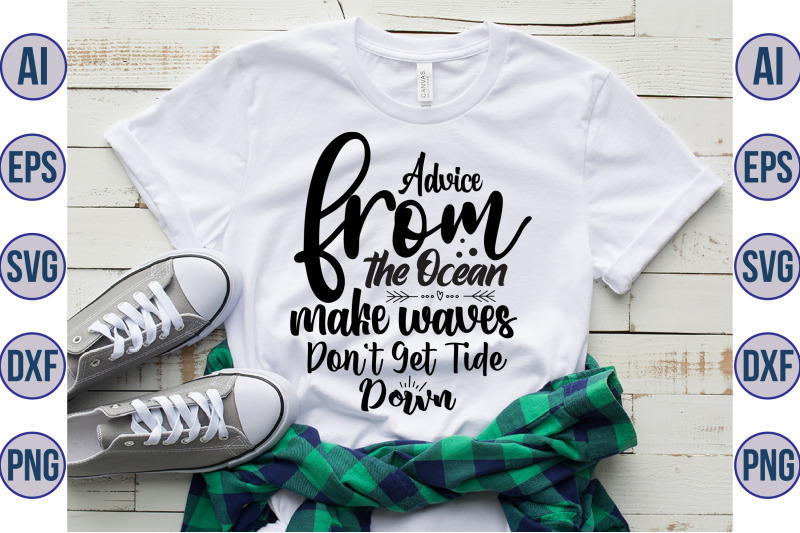 advice-from-the-ocean-make-waves-don-039-t-get-tide-down-svg