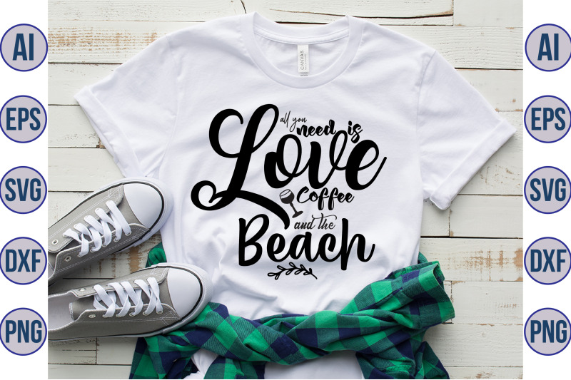 all-you-need-is-love-coffee-and-the-beach-svg