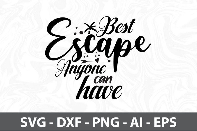 best-escape-anyone-can-have-svg