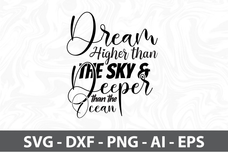 dream-higher-than-the-sky-amp-deeper-than-the-ocean-svg