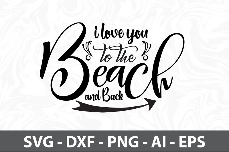 i-love-you-to-the-beach-and-back-svg