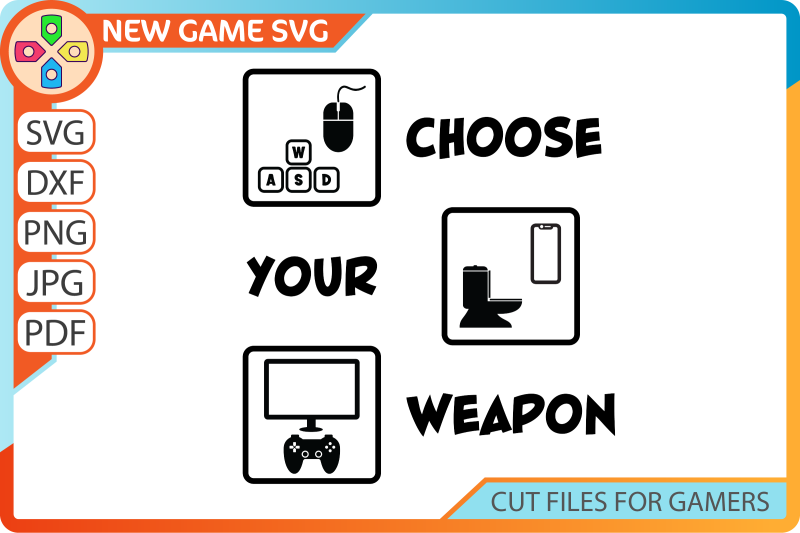 choose-your-weapon-svg-select-your-weapon-cut-file-funny-gaming