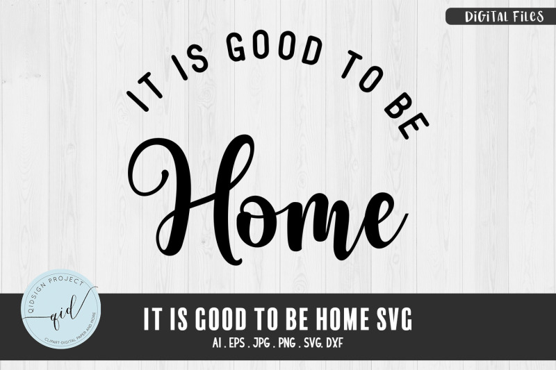 it-is-good-to-be-home-phrases-svg