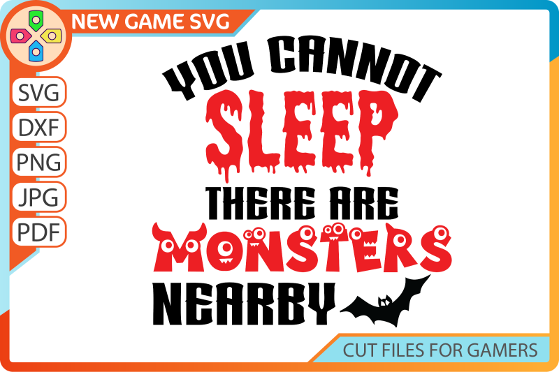 you-cannot-sleep-there-are-monsters-nearby-svg-scary-gaming-quote
