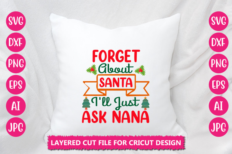 forget-about-santa-i-039-ll-just-ask-nana-svg-cut-file