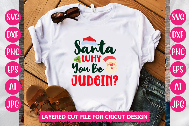 santa-why-you-be-judgin-svg-cut-file