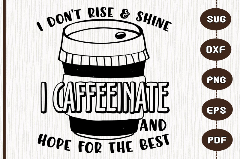 i-don-039-t-rise-and-shine-caffeinates