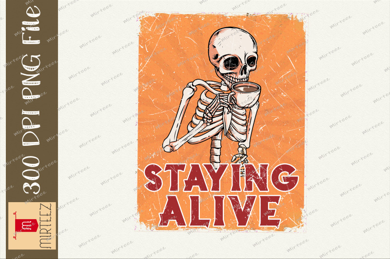 staying-alive-skeleton-love-coffee-skull