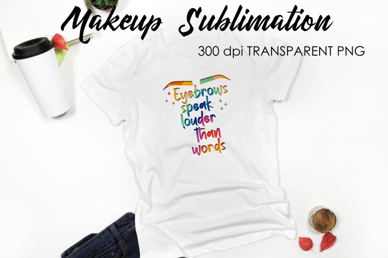 make-up-quotes-sublimation-funny-t-shirt-designs-makeup-png