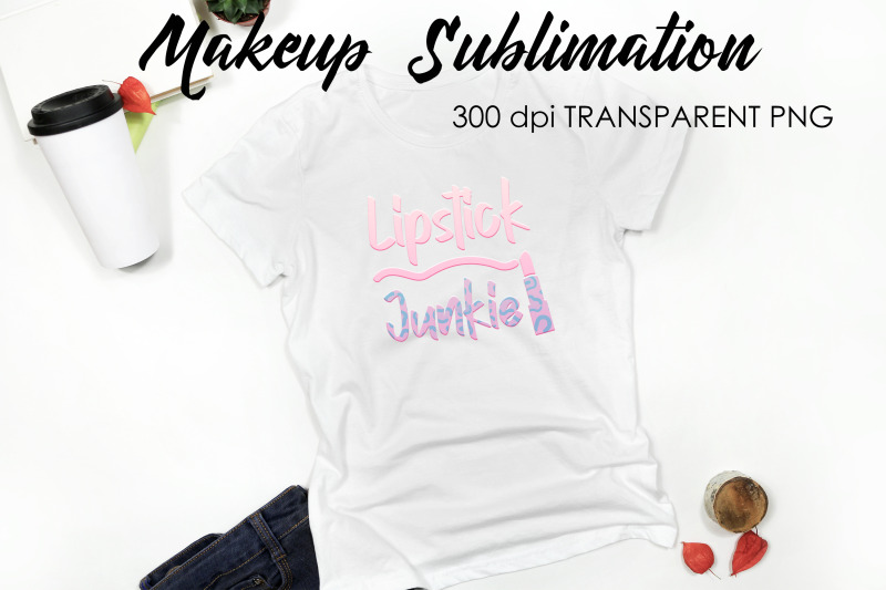 make-up-quotes-sublimation-funny-t-shirt-designs-makeup