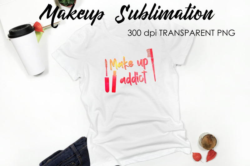 make-up-quotes-sublimation-funny-t-shirt-designs-makeup