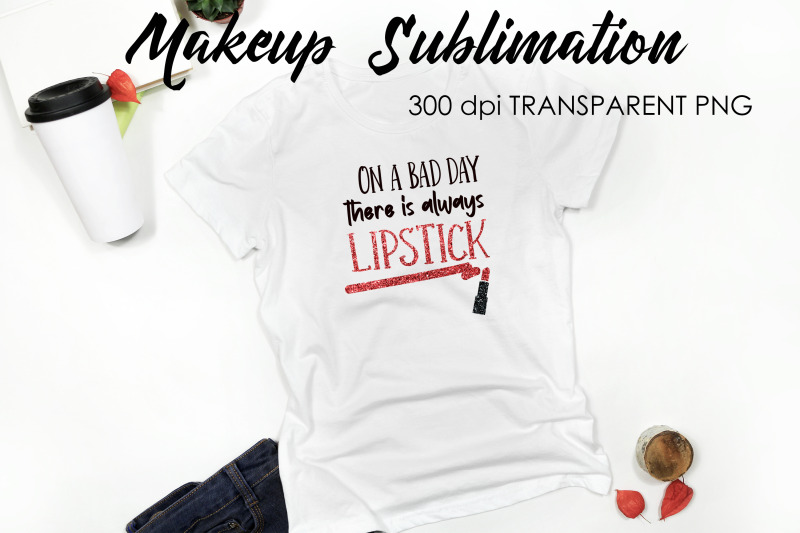 make-up-quotes-sublimation-funny-t-shirt-designs-makeup