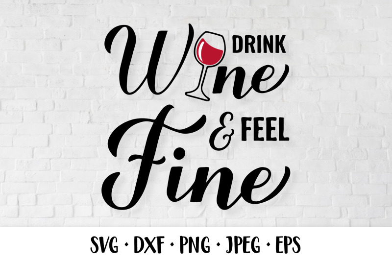 drink-wine-feel-fine-funny-drinking-quote-svg