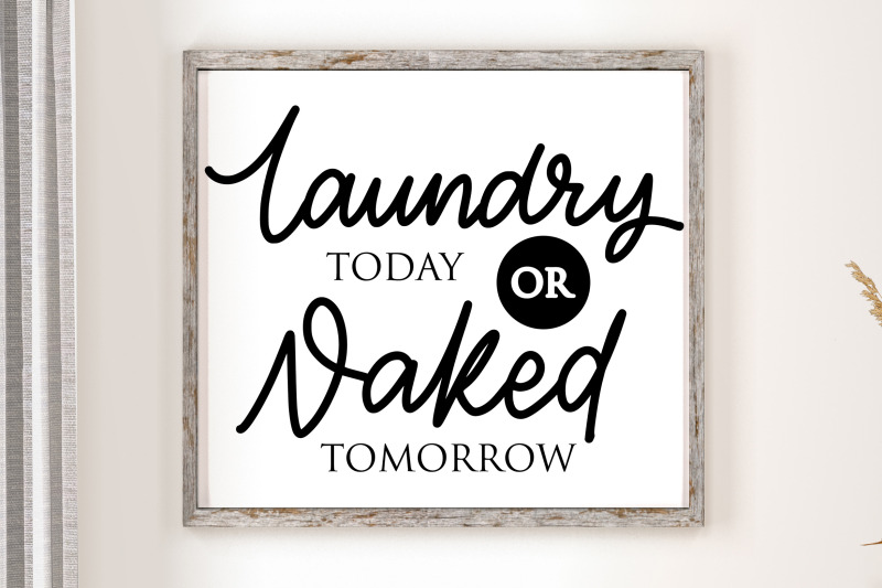 laundry-today-or-naked-tomorrow-laundry-sign-svg-cut-file