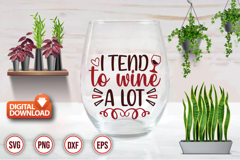 i-tend-to-wine-a-lot