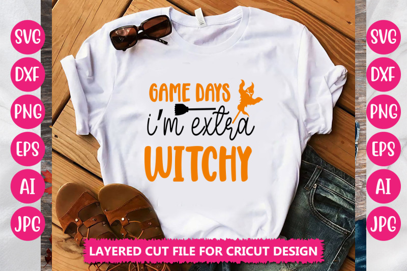 game-days-i-039-m-extra-witchy-svg-cut-file