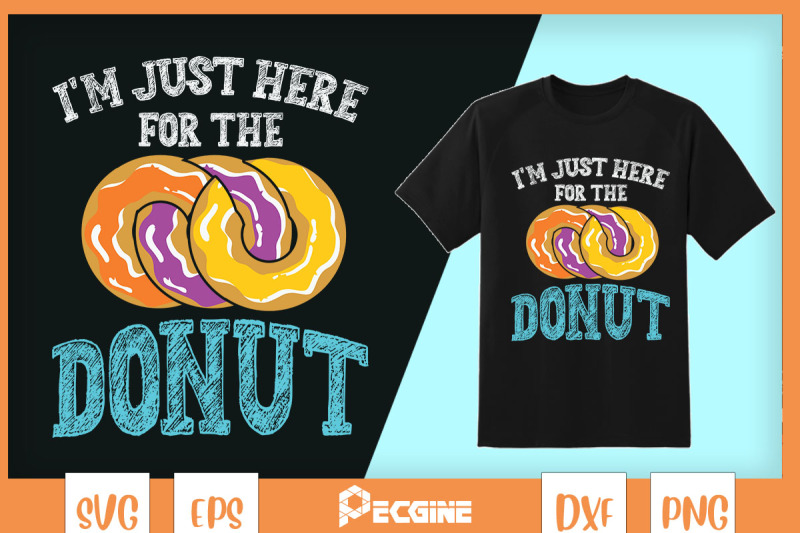 i-039-m-just-here-for-the-donuts