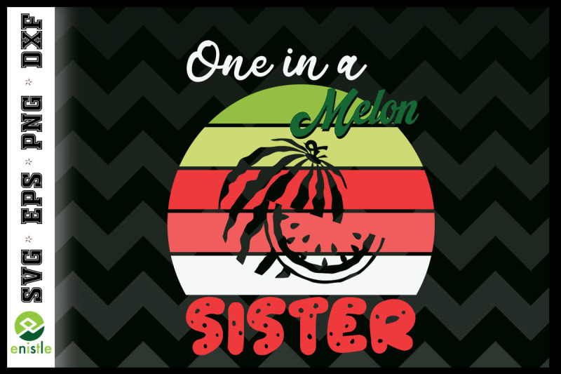 one-in-a-melon-sister