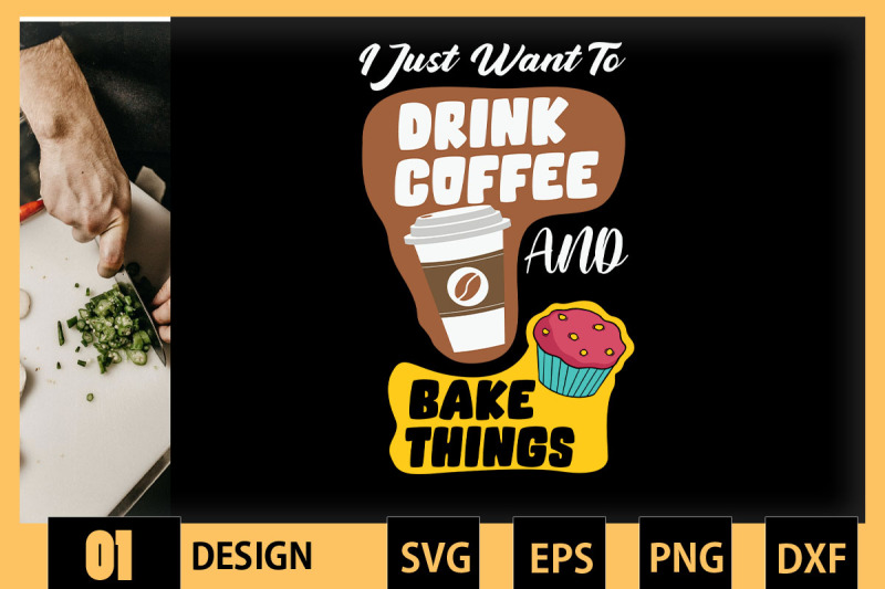 i-justwant-to-drinkcoffee-and-bakethings