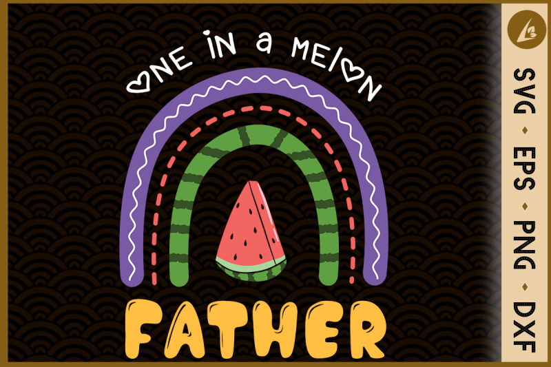 one-in-a-melon-father