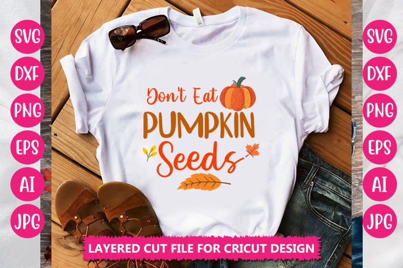 don-039-t-eat-pumpkin-seeds-svg-cut-file