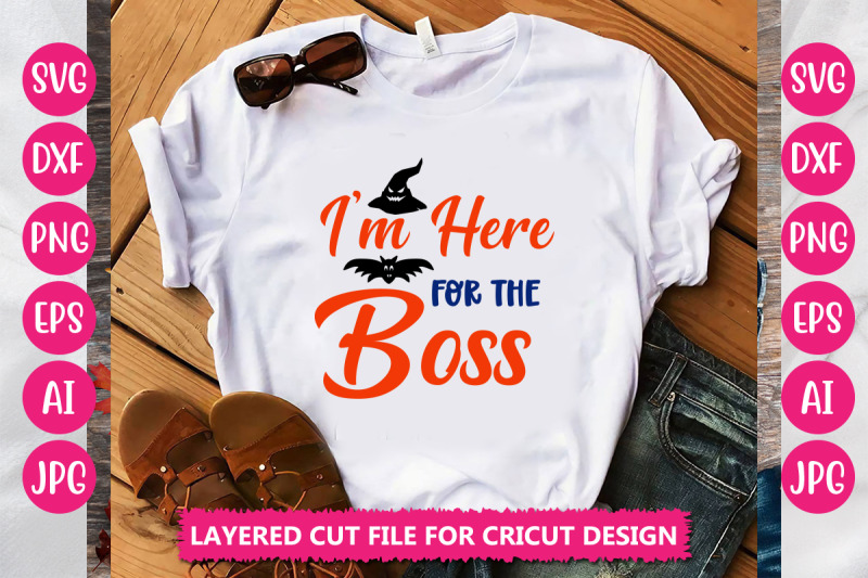 i-039-m-here-for-the-boss-svg-cut-file