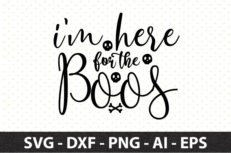 i-039-m-here-for-the-boos-svg