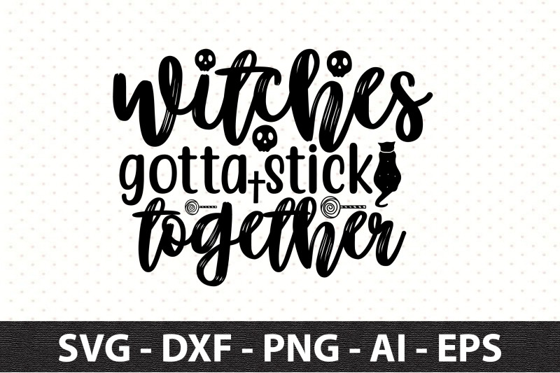 witches-gotta-stick-together-svg