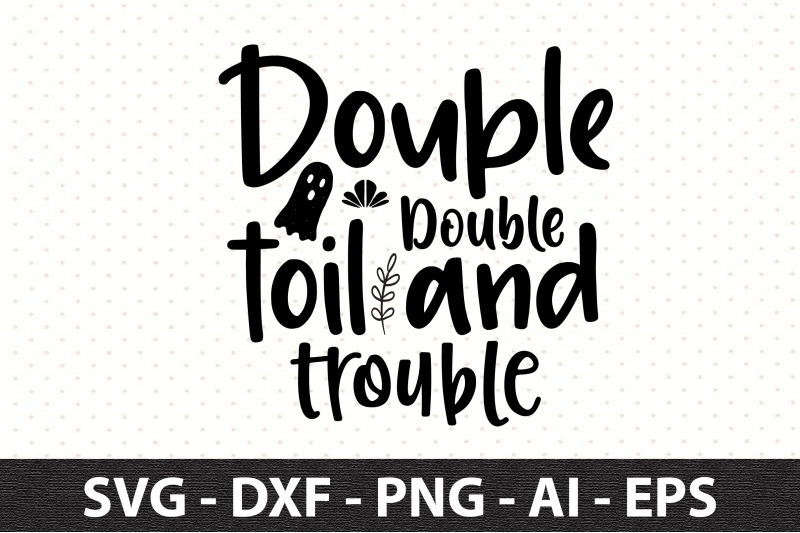 double-double-toil-and-trouble-svg