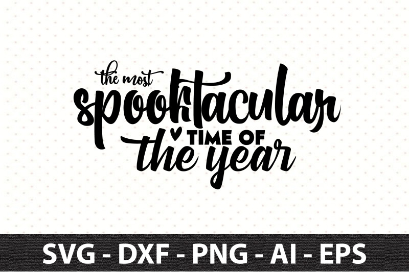 the-most-spooktacular-time-of-the-year-svg