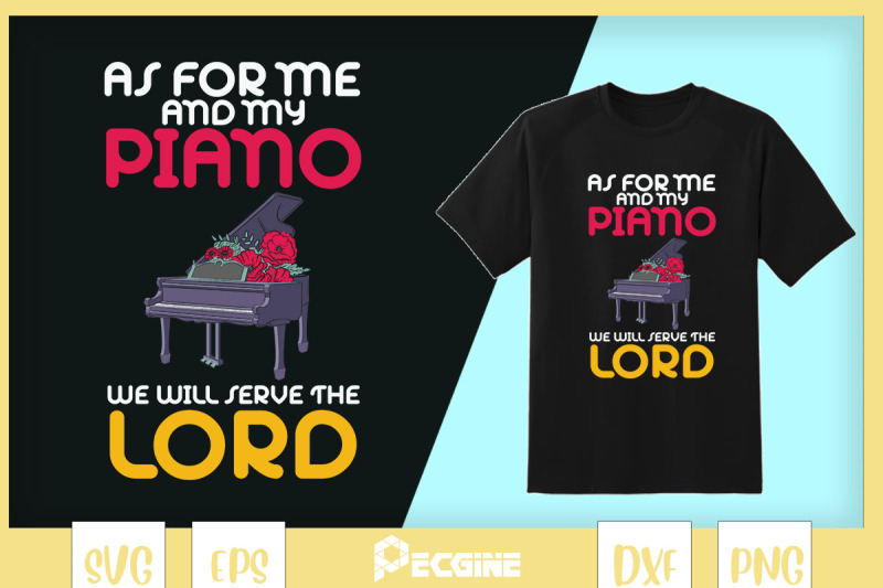 as-for-meandmy-piano-we-039-ll-serve-thelord