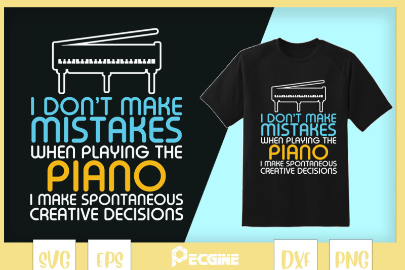 i-don-039-t-make-mistakes-when-playing-piano