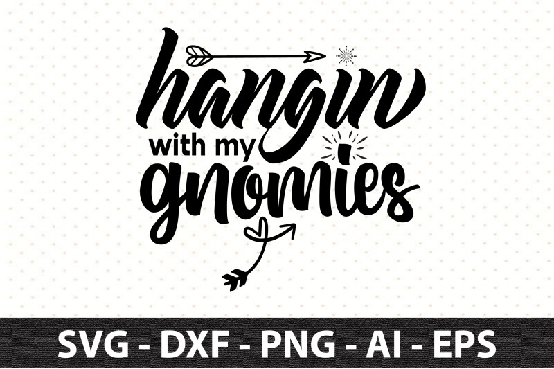 hangin-with-my-gnomies-svg