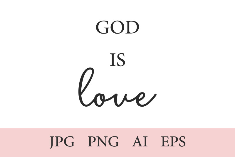 god-is-love-christian-print-1-quote-ai-eps-jpeg-png-300-dpi