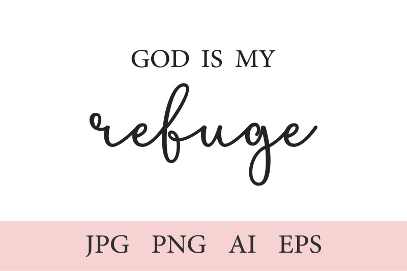 god-is-my-refuge-christian-print-1-quote-ai-eps-jpeg-png-300-dpi