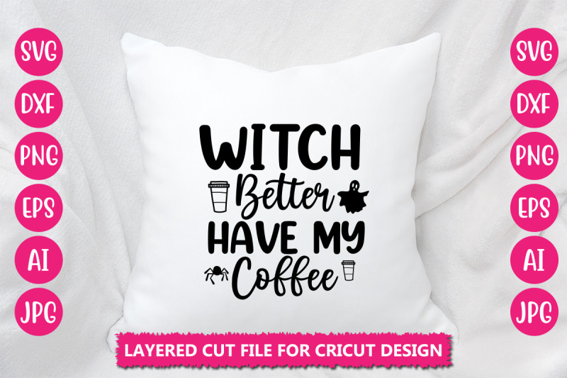 witch-better-have-my-coffee-svg-cut-file