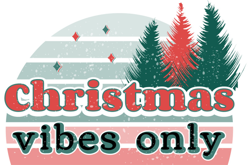 retro-christmas-sublimation-chritmas-vibes-only-png