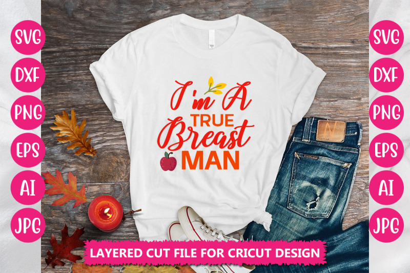 i-039-m-a-true-breast-man-svg-cut-file
