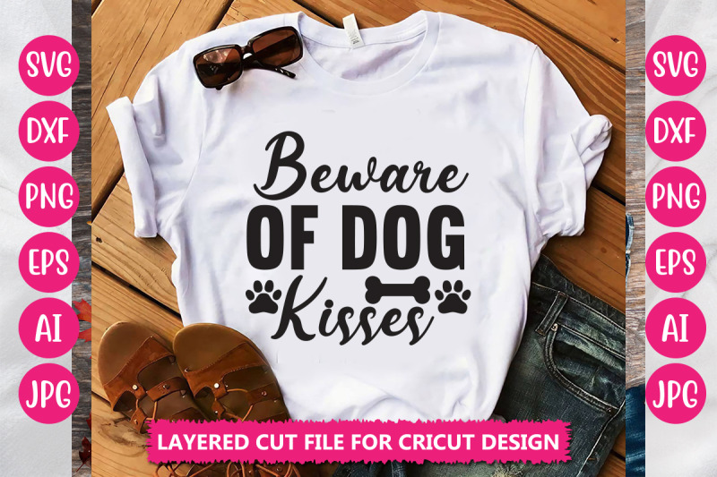 beware-of-dog-kisses-svg-cut-file