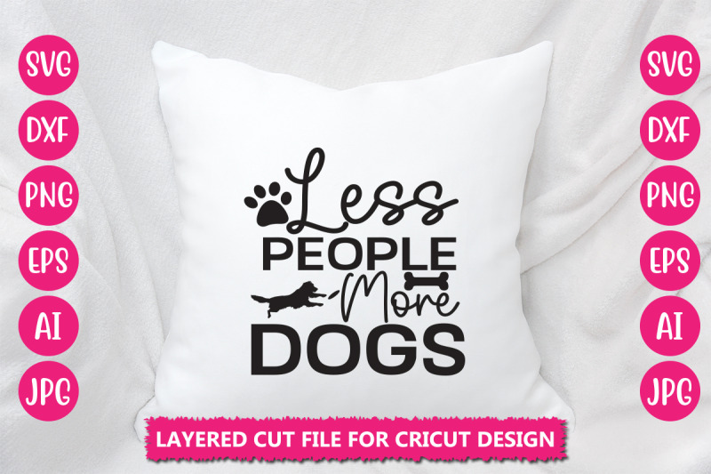 less-people-more-dogs-svg-cut-file