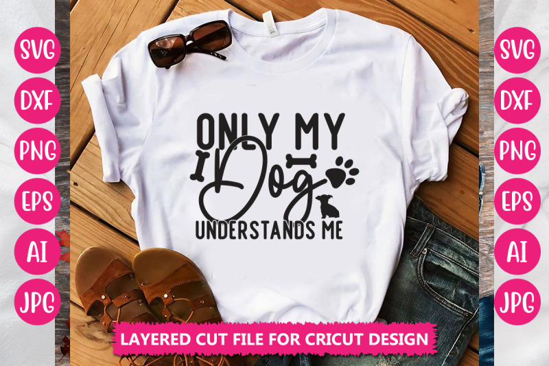 only-my-dog-understands-me-svg-cut-file