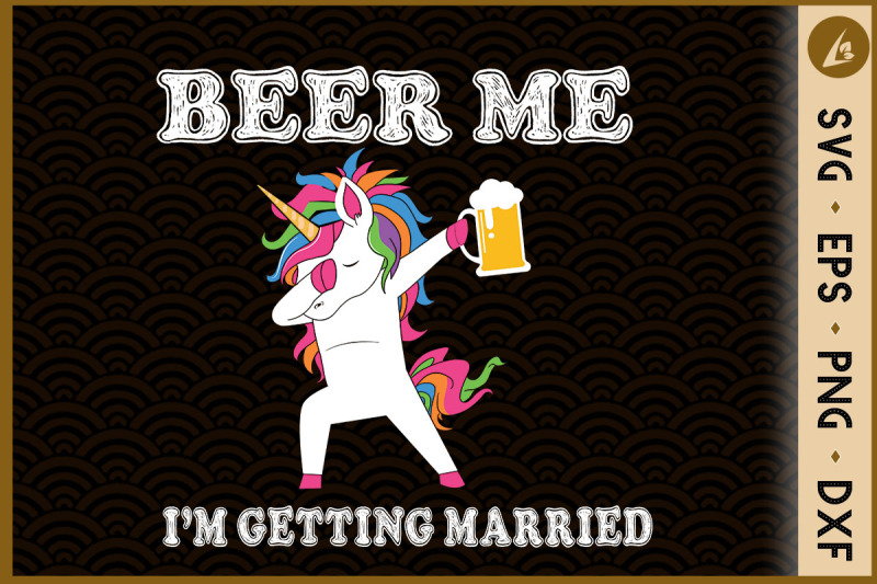 beer-me-i-039-m-getting-married